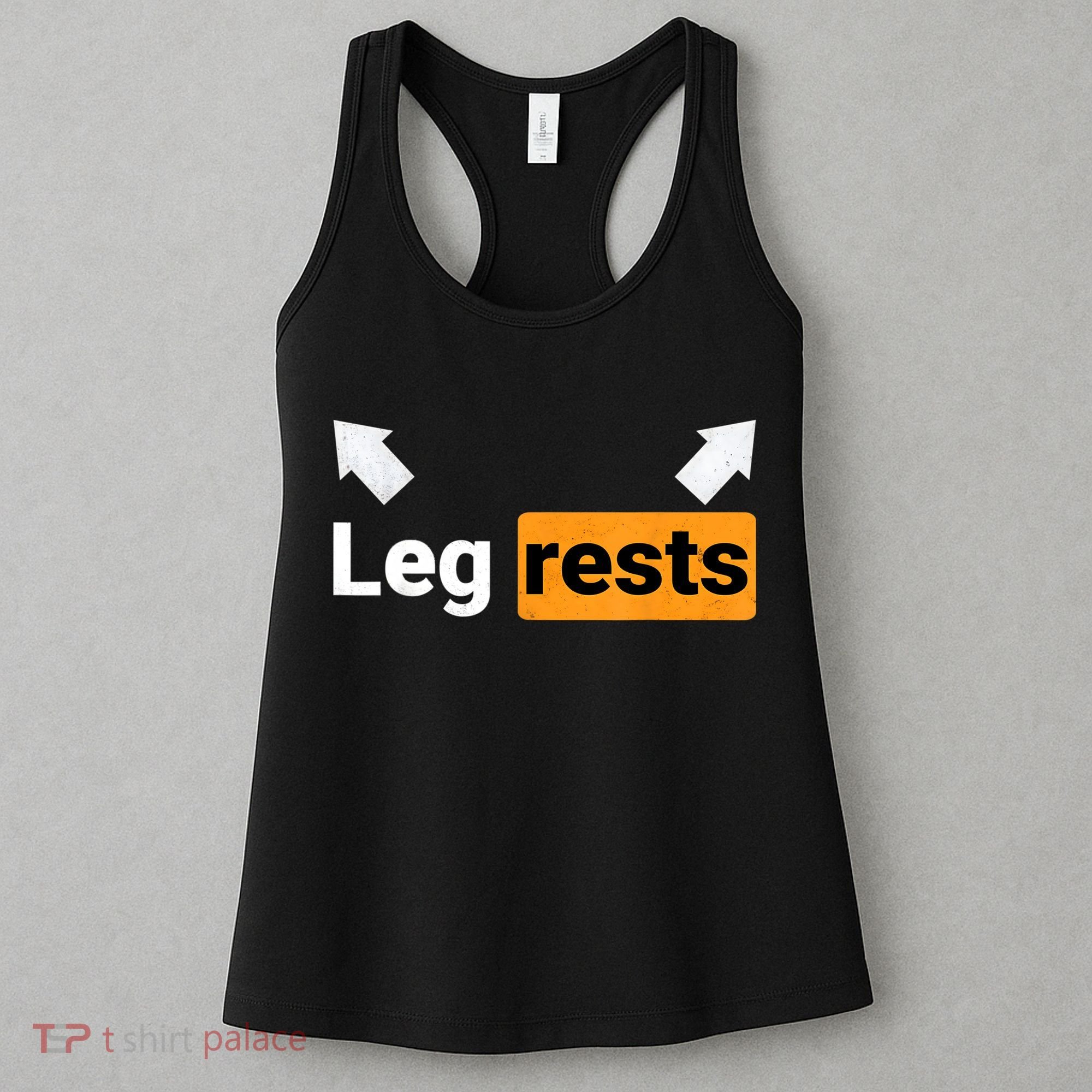 Leg Rests Funny Adult Humor Dad Joke Dirty Birthday Women's Tank Top