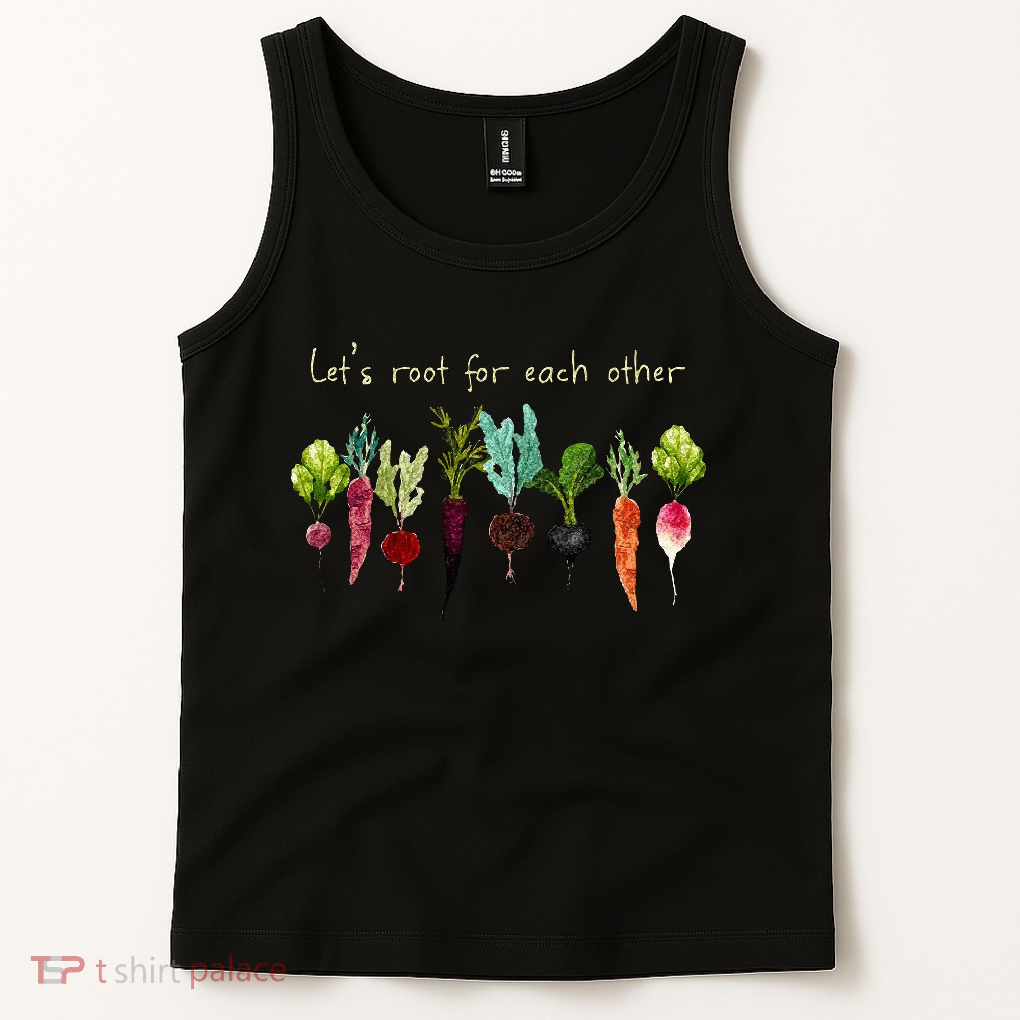 Lets Root For Each Other And Watch Each Other Grow Plants Tank Top