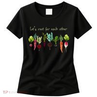 Lets Root For Each Other And Watch Each Other Grow Plants Women's T-Shirt thumb 0
