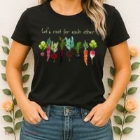Lets Root For Each Other And Watch Each Other Grow Plants Women's T-Shirt thumb 2