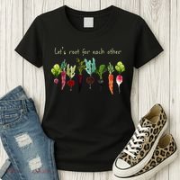 Lets Root For Each Other And Watch Each Other Grow Plants Women's T-Shirt thumb 3