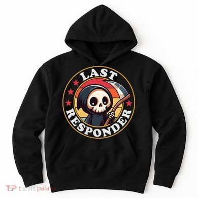 Last Responder Funny Mortician Grim Reaper Hoodie