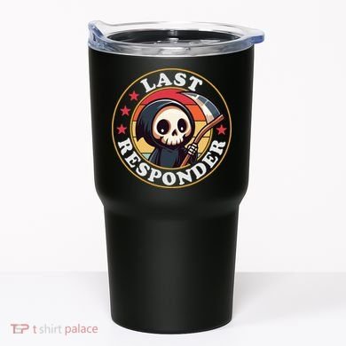 Last Responder Funny Mortician Grim Reaper Tumbler