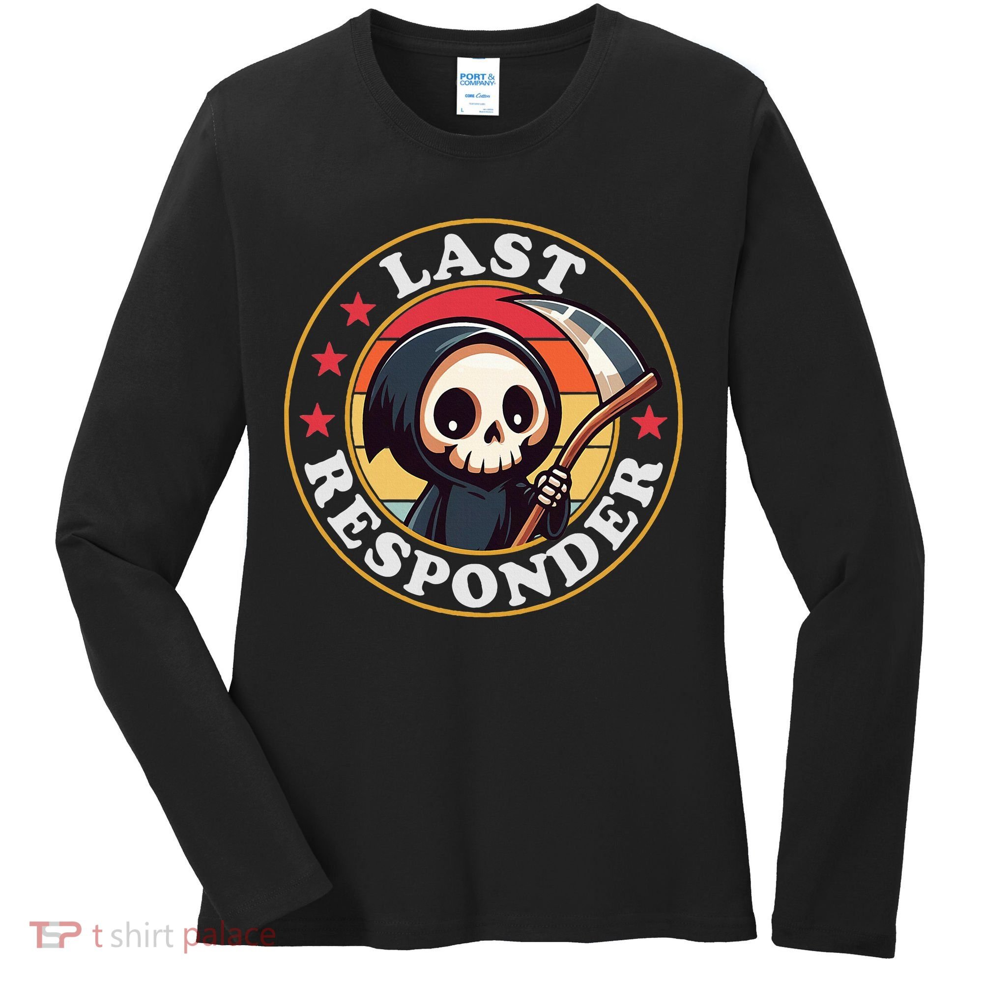 Last Responder Funny Mortician Grim Reaper Women's Long Sleeve Shirt