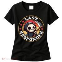 Last Responder Funny Mortician Grim Reaper Women's T-Shirt thumb 0