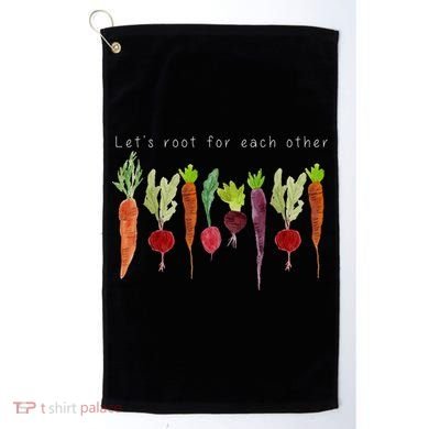 Lets Root For Each Other Vegetable Quote Golf Towel
