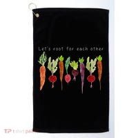 Lets Root For Each Other Vegetable Quote Golf Towel thumb 0