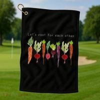 Lets Root For Each Other Vegetable Quote Golf Towel thumb 1