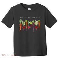 Lets Root For Each Other Vegetable Quote Toddler T-Shirt thumb 0