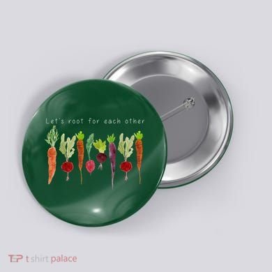 Lets Root For Each Other Vegetable Quote Button