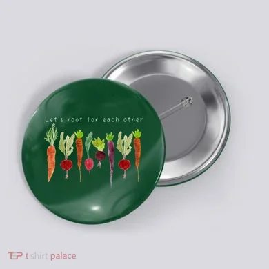 Lets Root For Each Other Vegetable Quote Button
