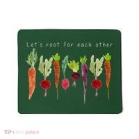 Lets Root For Each Other Vegetable Quote Mousepad thumb 0