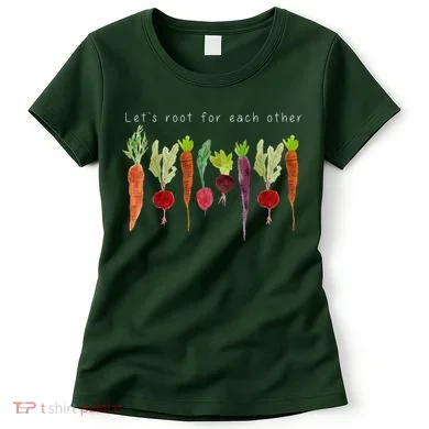 Lets Root For Each Other Vegetable Quote Women's T-Shirt