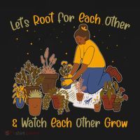 Let's Root For Each Other And Watch Each Other Grow Plant Lover Women's Hoodie thumb 2