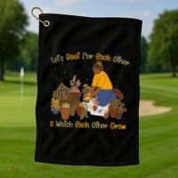 Let's Root For Each Other And Watch Each Other Grow Plant Lover Golf Towel thumb 1