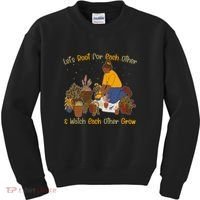 Let's Root For Each Other And Watch Each Other Grow Plant Lover Kids Sweatshirt thumb 0