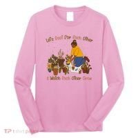 Let's Root For Each Other And Watch Each Other Grow Plant Lover Long Sleeve Shirt thumb 0