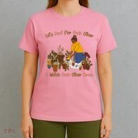Let's Root For Each Other And Watch Each Other Grow Plant Lover T-Shirt thumb 4