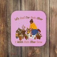 Let's Root For Each Other And Watch Each Other Grow Plant Lover Coaster thumb 0