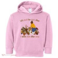 Let's Root For Each Other And Watch Each Other Grow Plant Lover Toddler Hoodie thumb 0