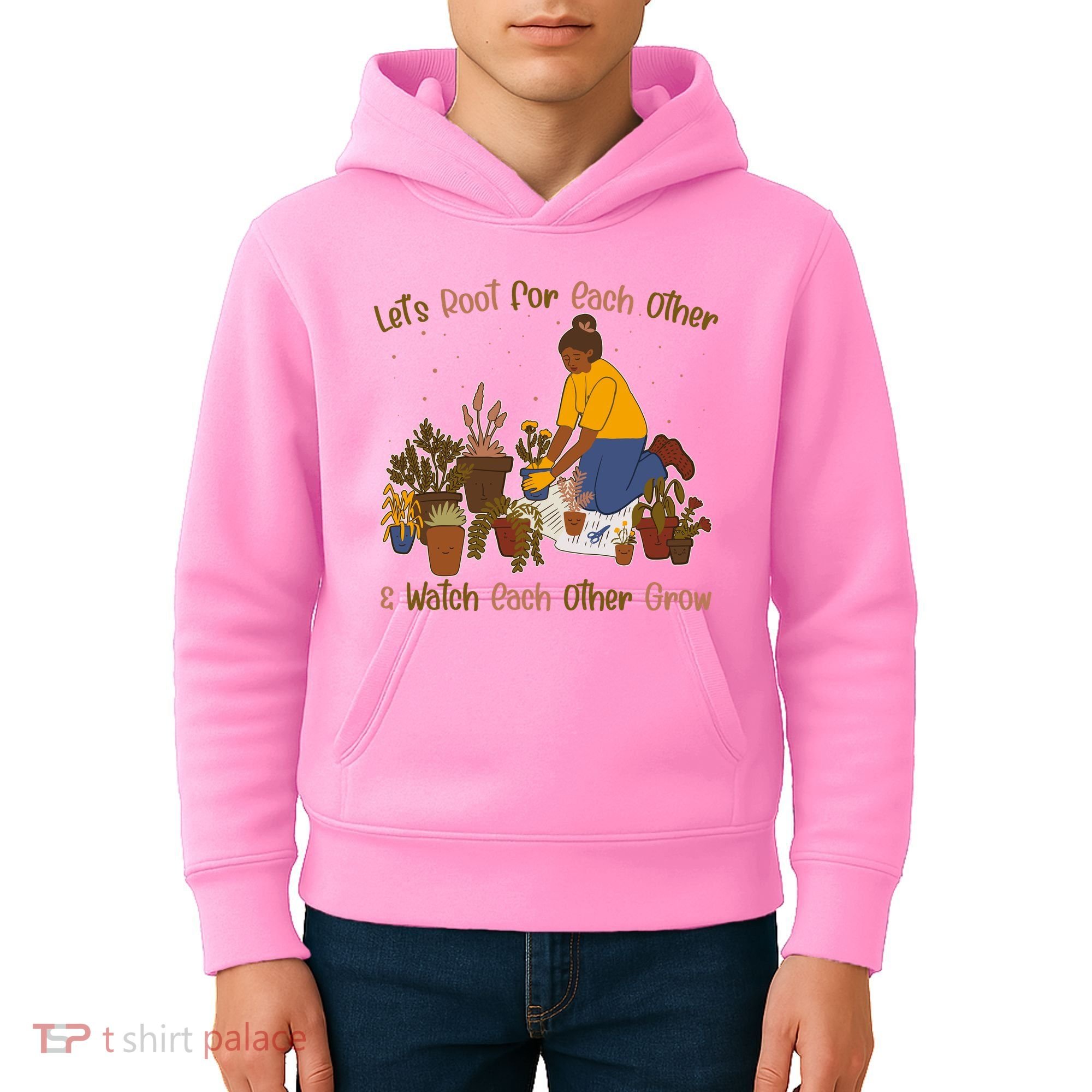 Let's Root For Each Other And Watch Each Other Grow Plant Lover Kids Hoodie