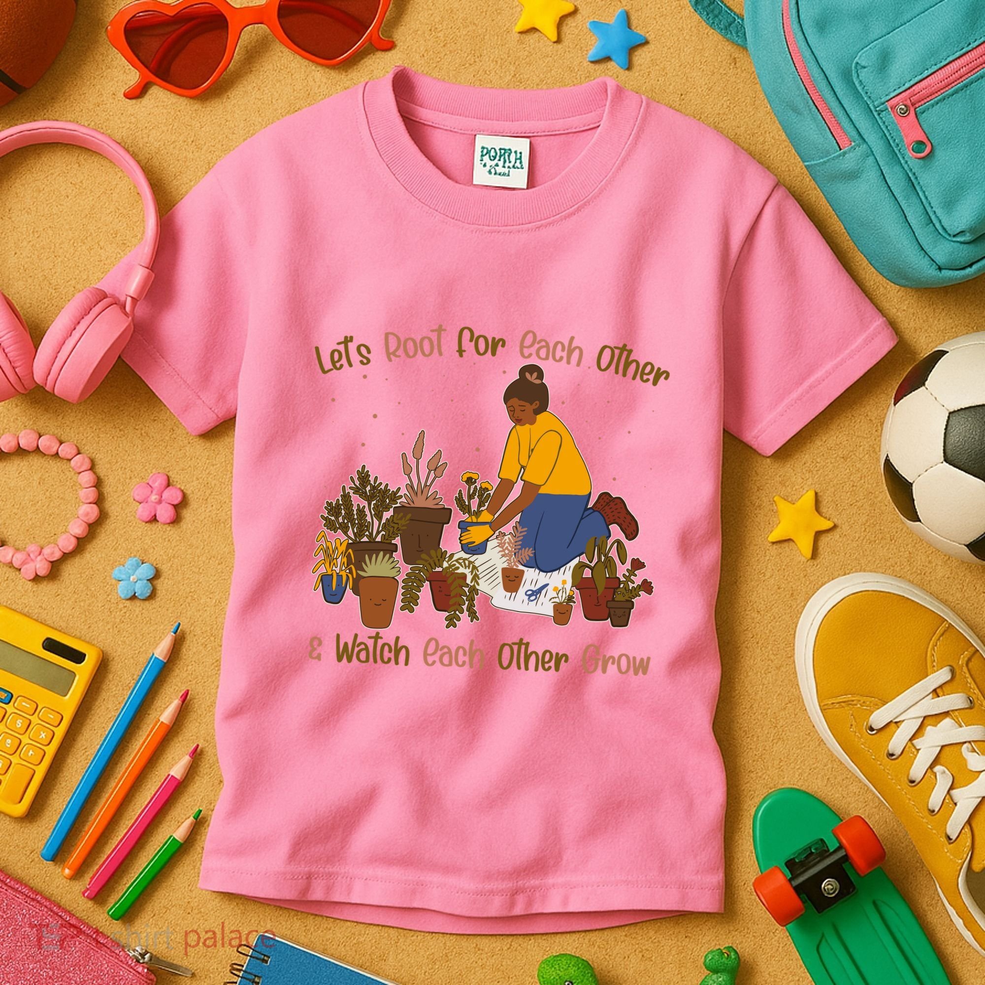 Let's Root For Each Other And Watch Each Other Grow Plant Lover Kids T-Shirt