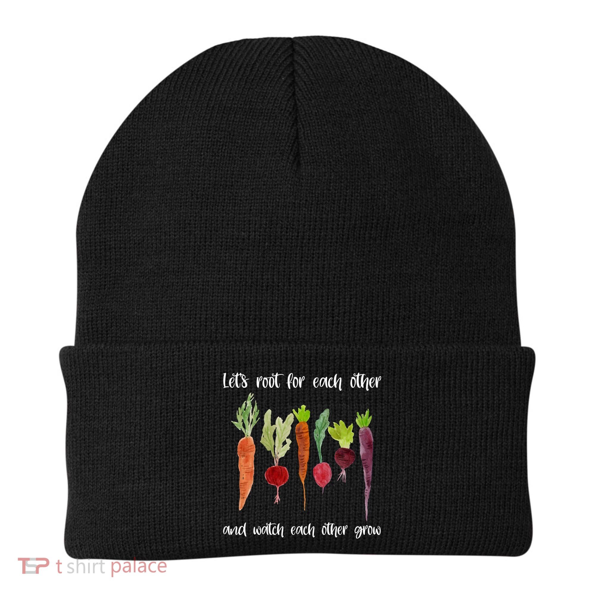 Let's Root For Each Other And Watch Each Other Grow Vegetables Beanie
