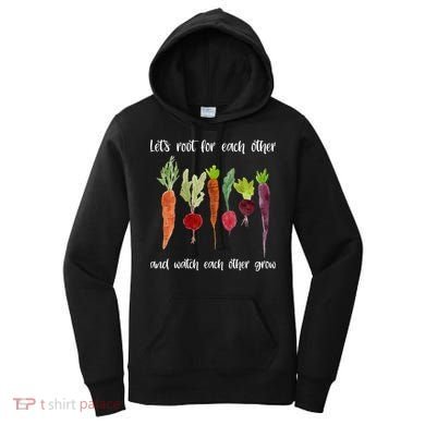 Let's Root For Each Other And Watch Each Other Grow Vegetables Women's Hoodie