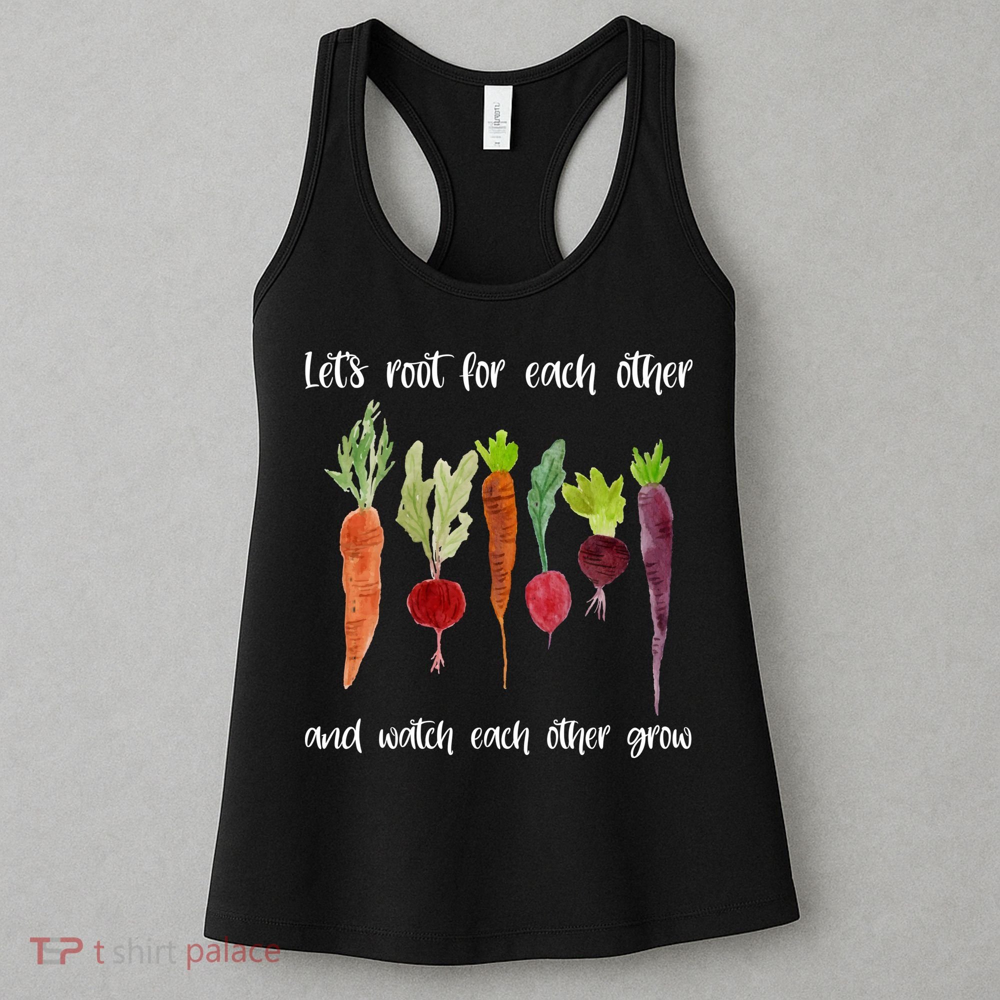 Let's Root For Each Other And Watch Each Other Grow Vegetables Women's Tank Top
