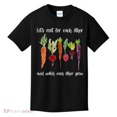 Let's Root For Each Other And Watch Each Other Grow Vegetables Kids T-Shirt