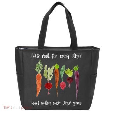 Let's Root For Each Other And Watch Each Other Grow Vegetables Tote Bag