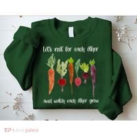 Let's Root For Each Other And Watch Each Other Grow Vegetables Sweatshirt thumb 2