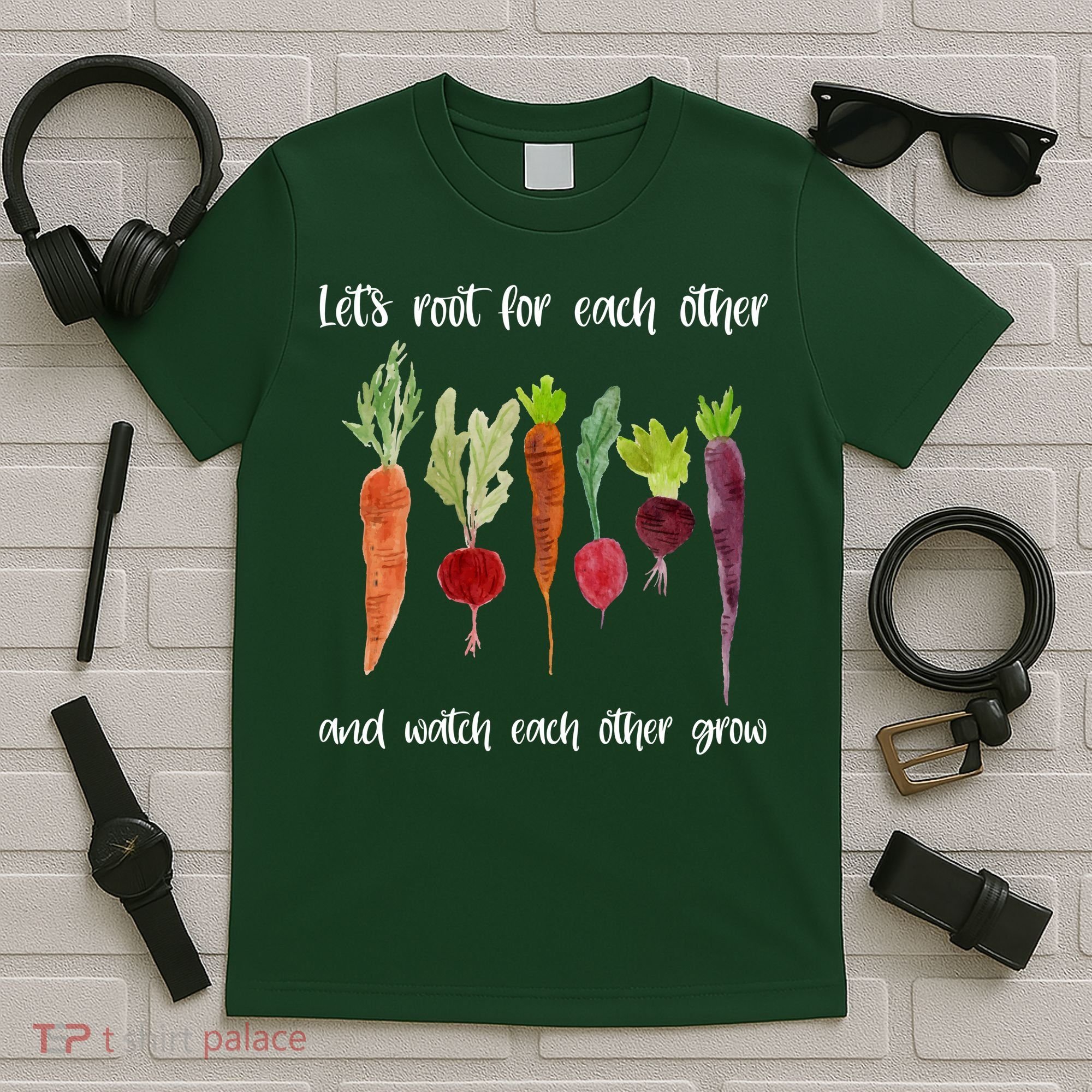 Let's Root For Each Other And Watch Each Other Grow Vegetables T-Shirt