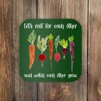 Let's Root For Each Other And Watch Each Other Grow Vegetables Coaster thumb 0