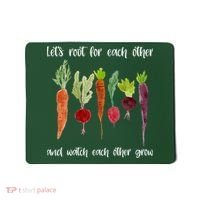 Let's Root For Each Other And Watch Each Other Grow Vegetables Mousepad thumb 0