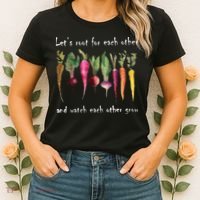 LetS Root For Each Other And Watch Each Other Grow Plants Women's T-Shirt thumb 2