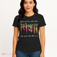 LetS Root For Each Other And Watch Each Other Grow Plants Women's T-Shirt thumb 4