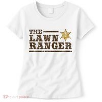 Lawn Ranger Grass Mower Mowing FatherS Day Gardening Women's T-Shirt thumb 0