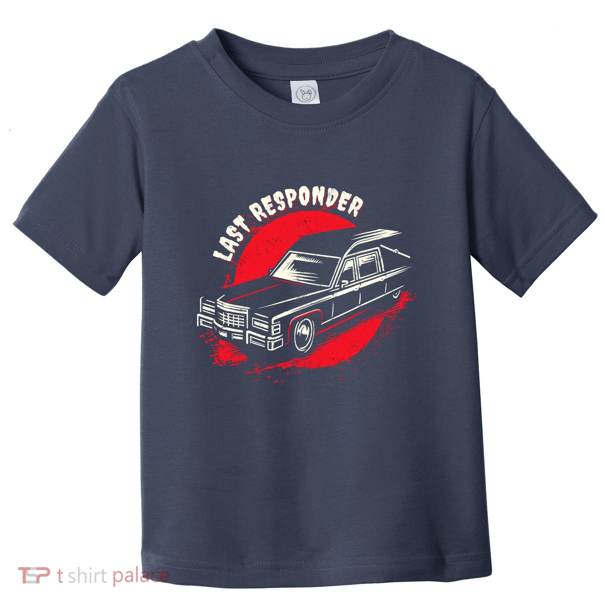 Last Responder Hearse Death Funny Dark Humor Morbid Alt Goth Toddler T-Shirt
