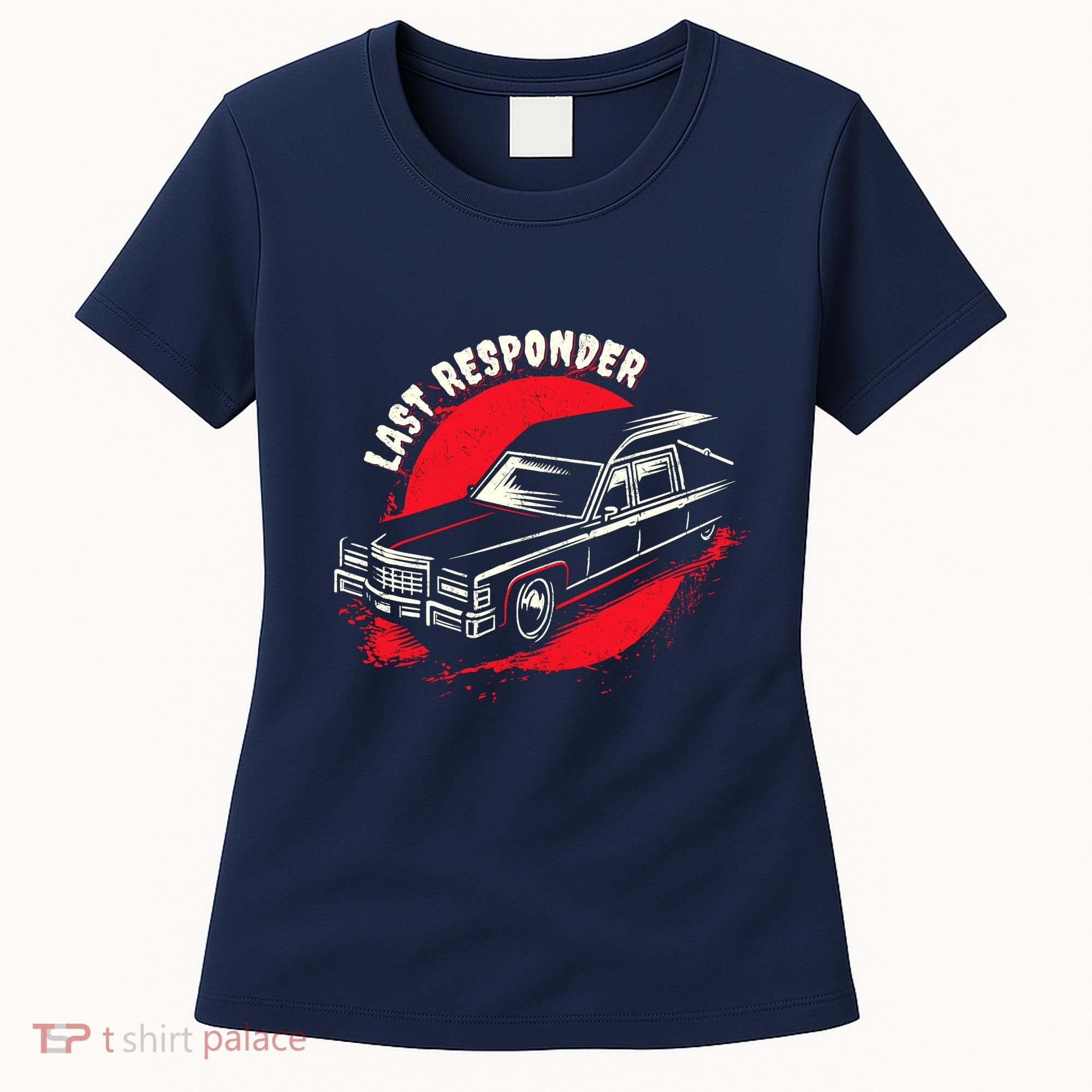 Last Responder Hearse Death Funny Dark Humor Morbid Alt Goth Women's T-Shirt