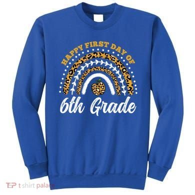 Leopard Rainbow Happy First Day Of 6Th Grade Funny Gift Sweatshirt