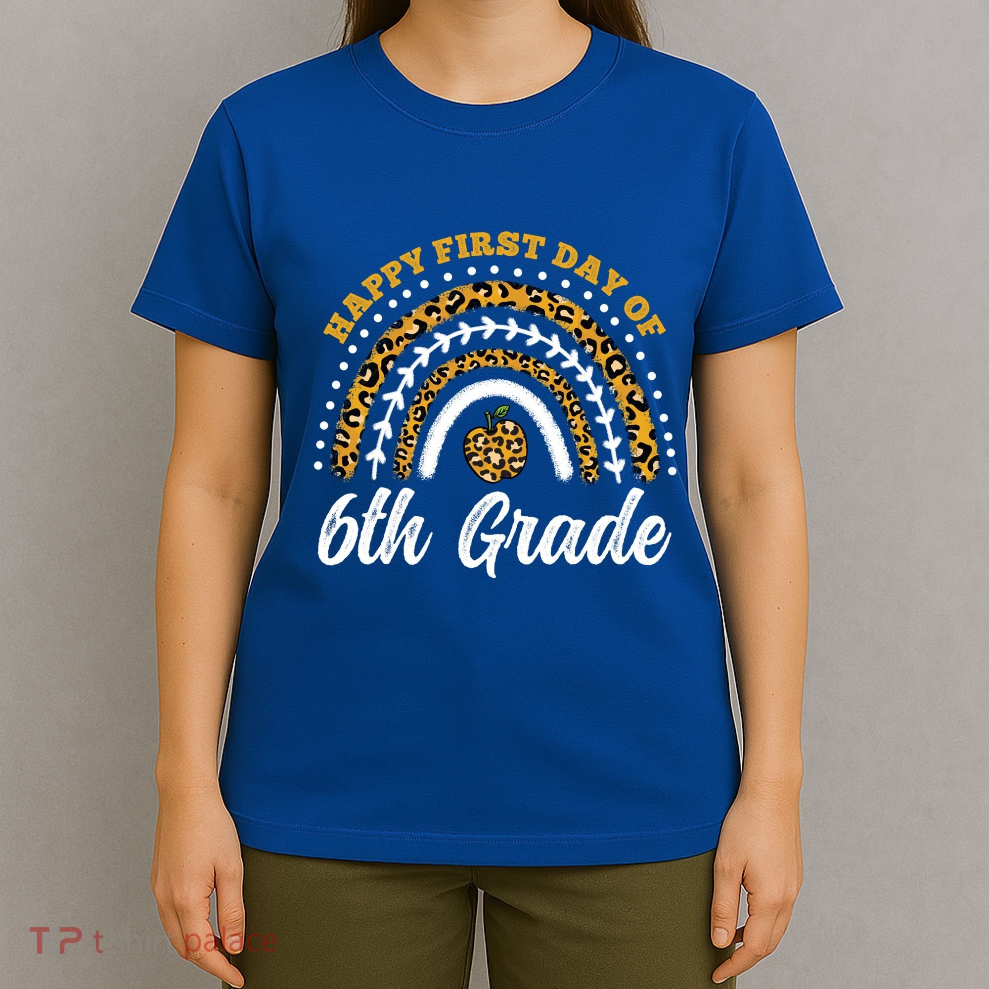 Leopard Rainbow Happy First Day Of 6Th Grade Funny Gift T-Shirt