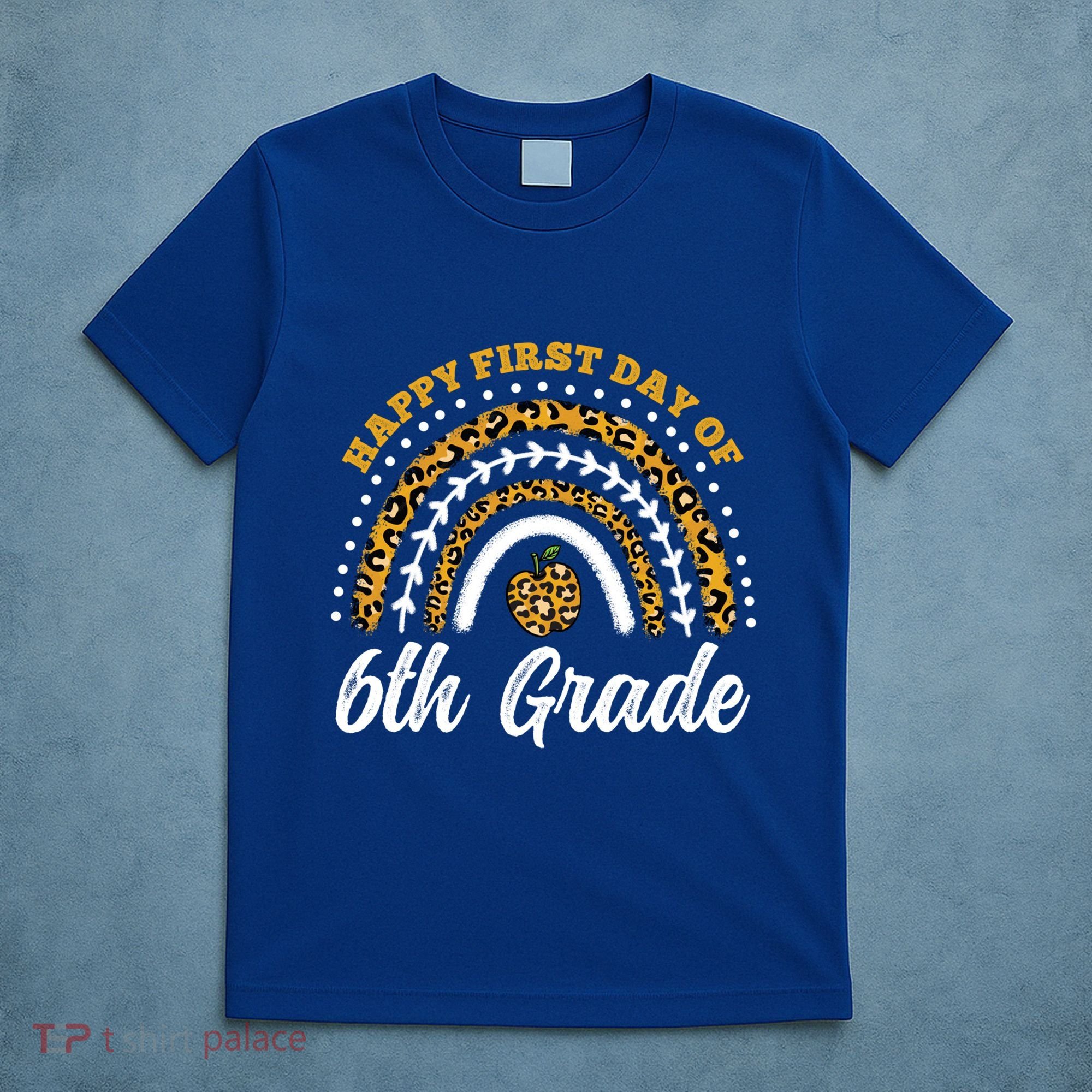 Leopard Rainbow Happy First Day Of 6Th Grade Funny Gift T-Shirt
