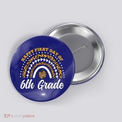 Leopard Rainbow Happy First Day Of 6Th Grade Funny Gift Button