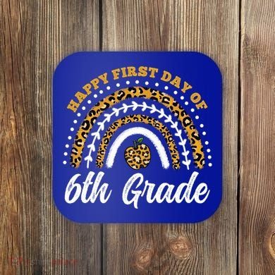 Leopard Rainbow Happy First Day Of 6Th Grade Funny Gift Coaster