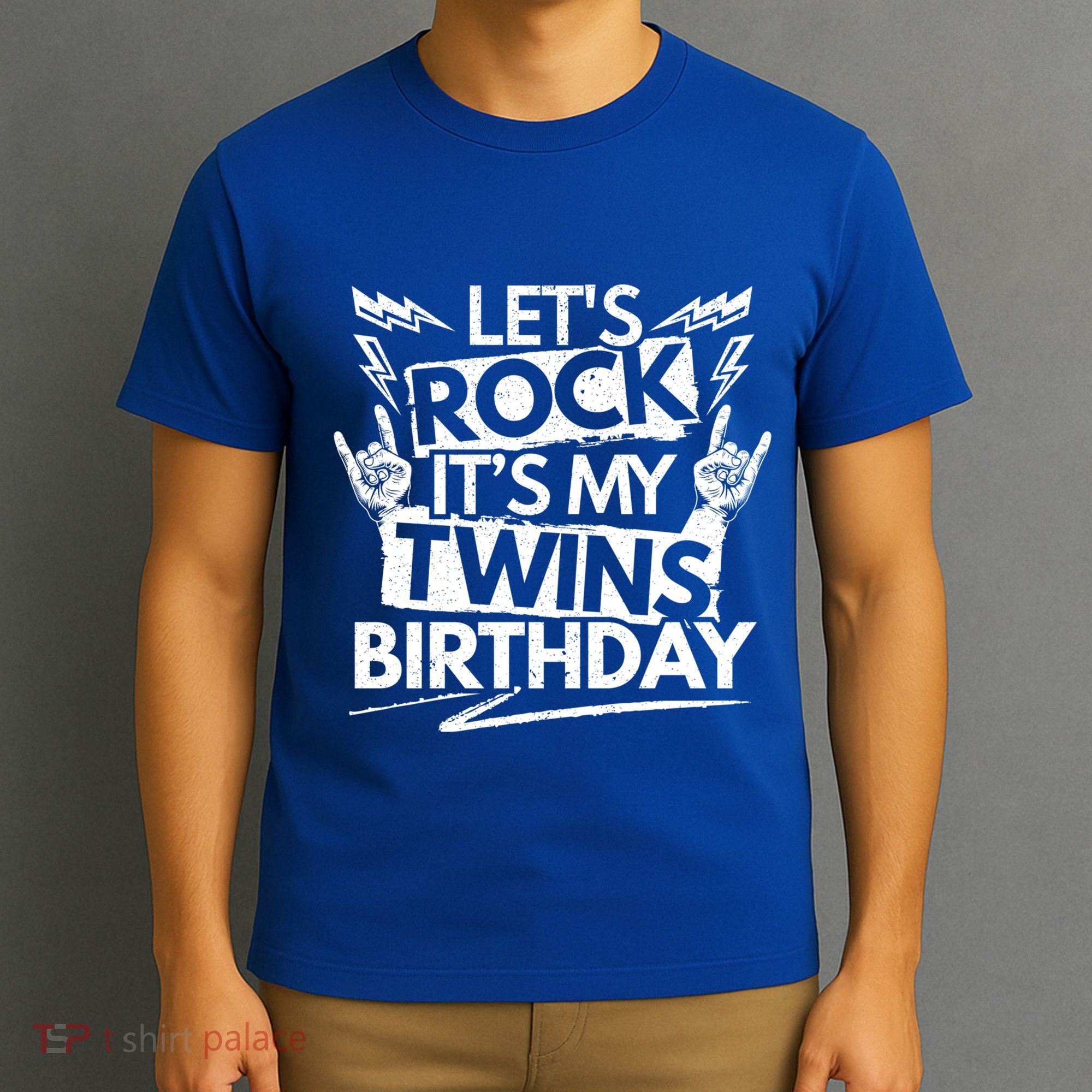 Lets Rock Its My Twins Birthdaytwin Dad And Twin Mom Funny Gift T-Shirt