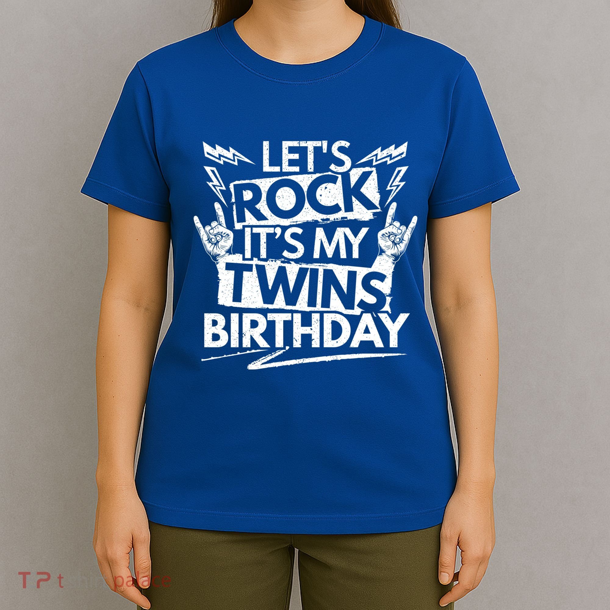 Lets Rock Its My Twins Birthdaytwin Dad And Twin Mom Funny Gift T-Shirt