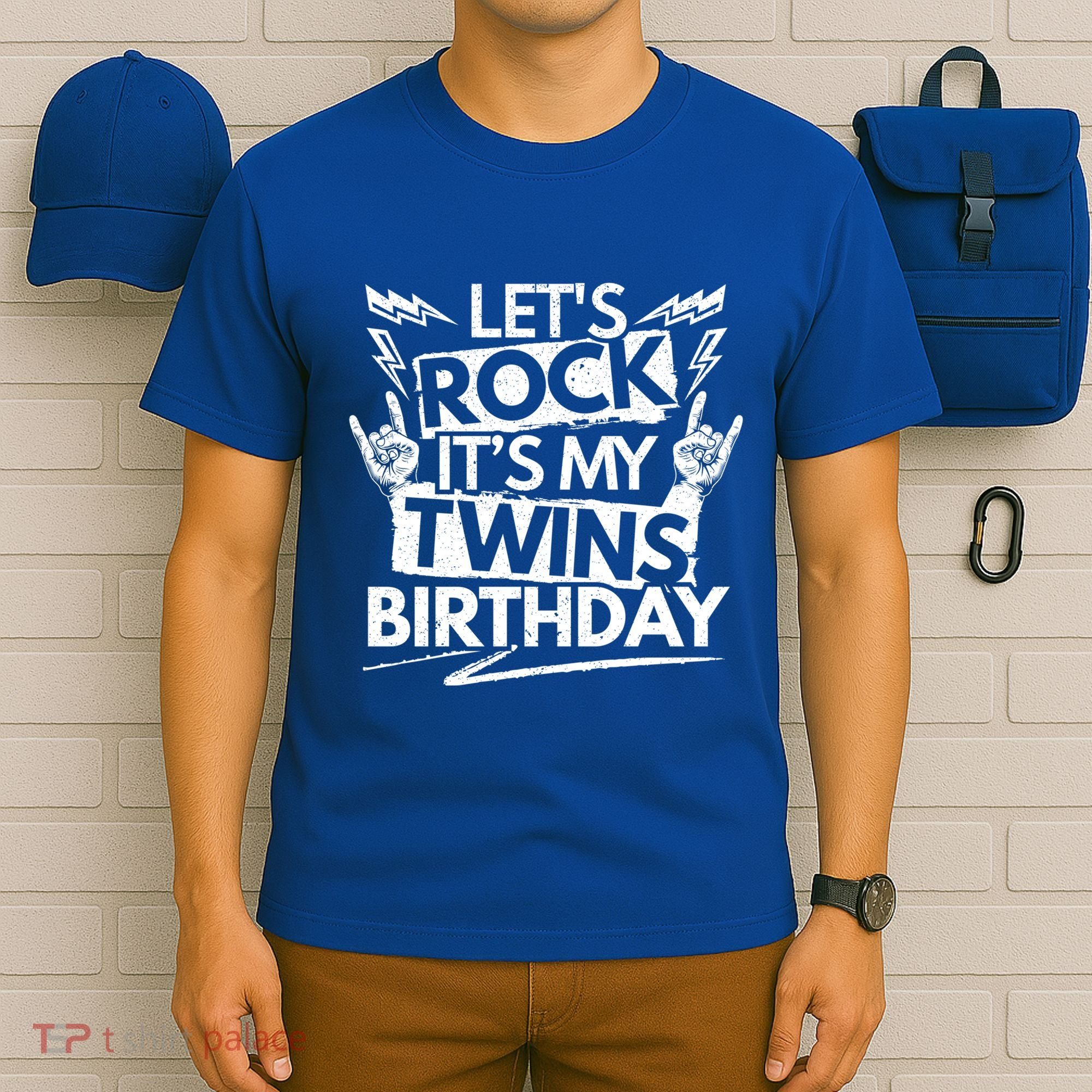 Lets Rock Its My Twins Birthdaytwin Dad And Twin Mom Funny Gift T-Shirt