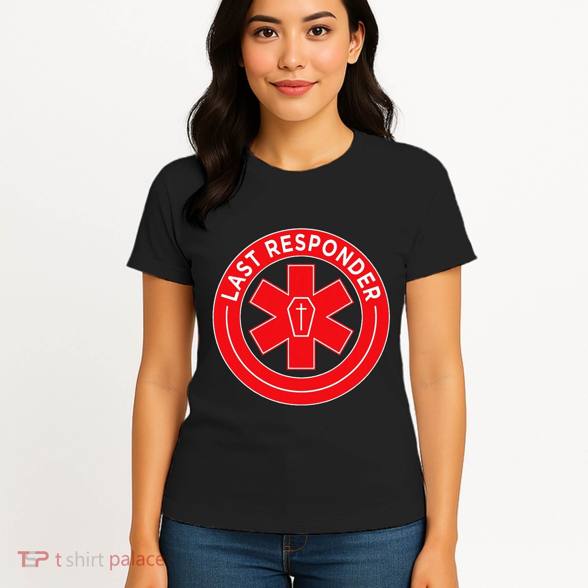 Last Responder Mortician Embalmer Funeral Director Women's T-Shirt