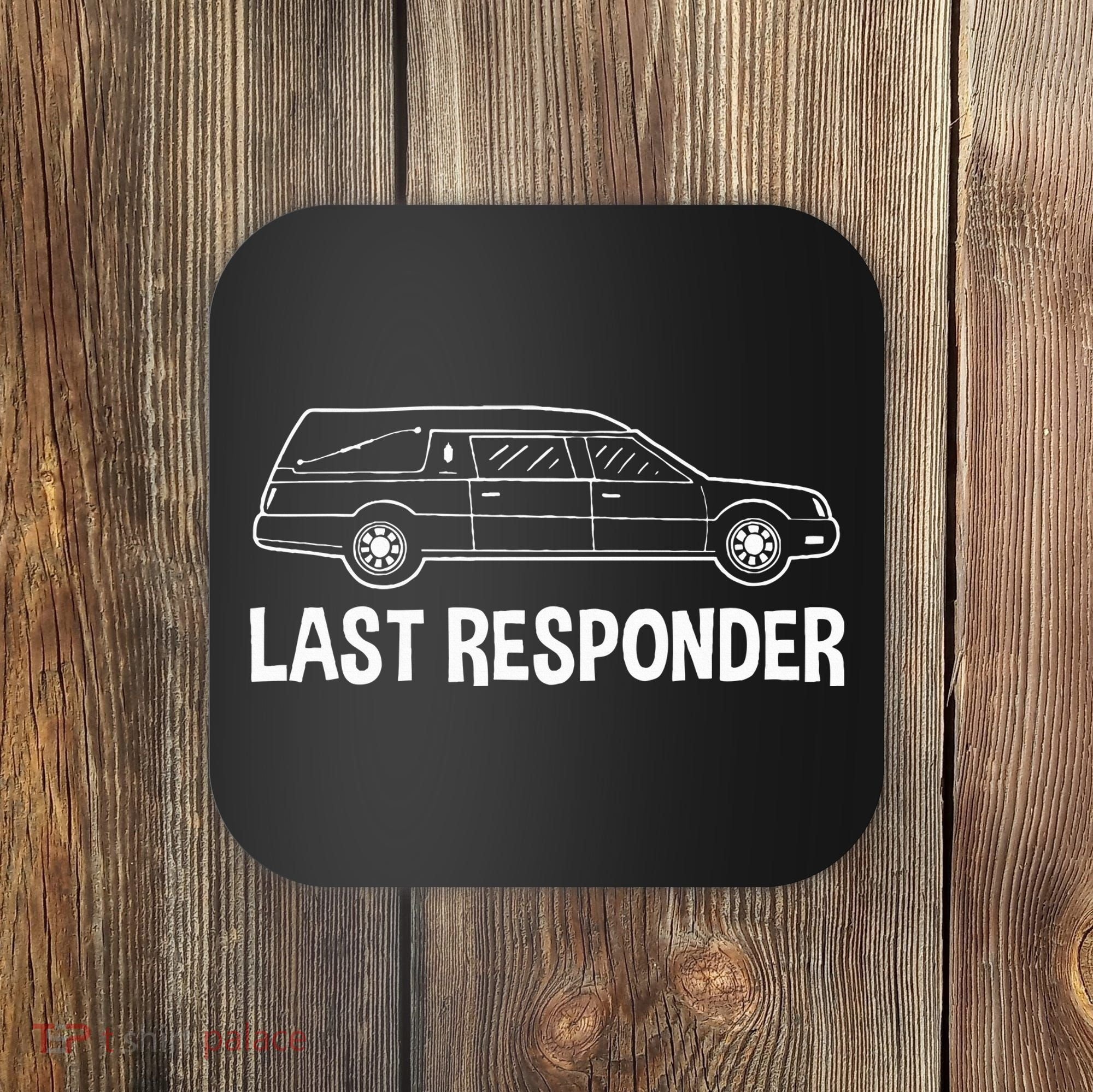 Last Responder Mortuary Science Student Mortician Gift Coaster
